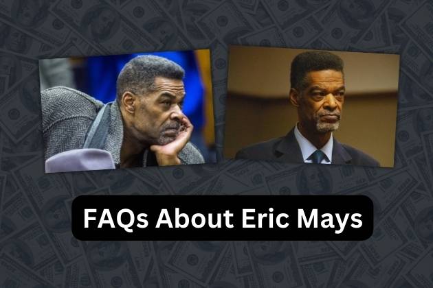 FAQs About Eric Mays